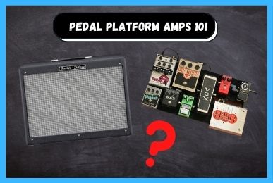 What Are Pedal Platform Amps – Complete Guide 2022 